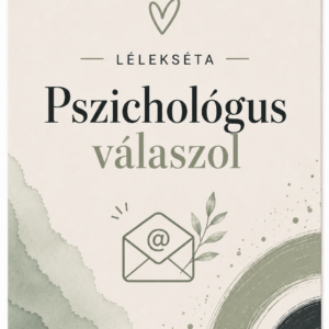 Pszichológus válaszol- Lélekséta (emailes tanácsadás)
